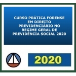 Prática Forense - Direito Previdenciário no Regime Geral de Previdência Social (CERS 2020)